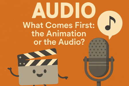 Animated Audio What Comes First: the Animation or the Audio? by Bryant Falk