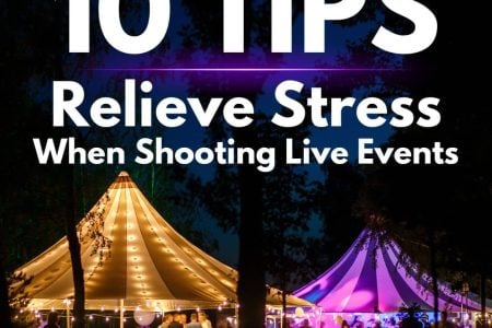 “How to Relieve Stress When Shooting Live Events: 10 Helpful Tips” by Michael Skolnik