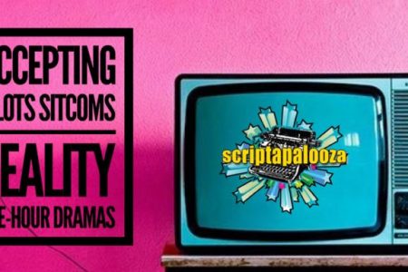 Scriptapalooza TV is Accepting Pilots, Sitcoms, Reality and One-Hour Dramas