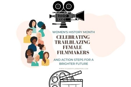 Women’s History Month: Celebrating Trailblazing Female Filmmakers and Action Steps for a Brighter Future