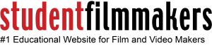 Student Filmmakers: #1 Educational Website for Film and Video Makers