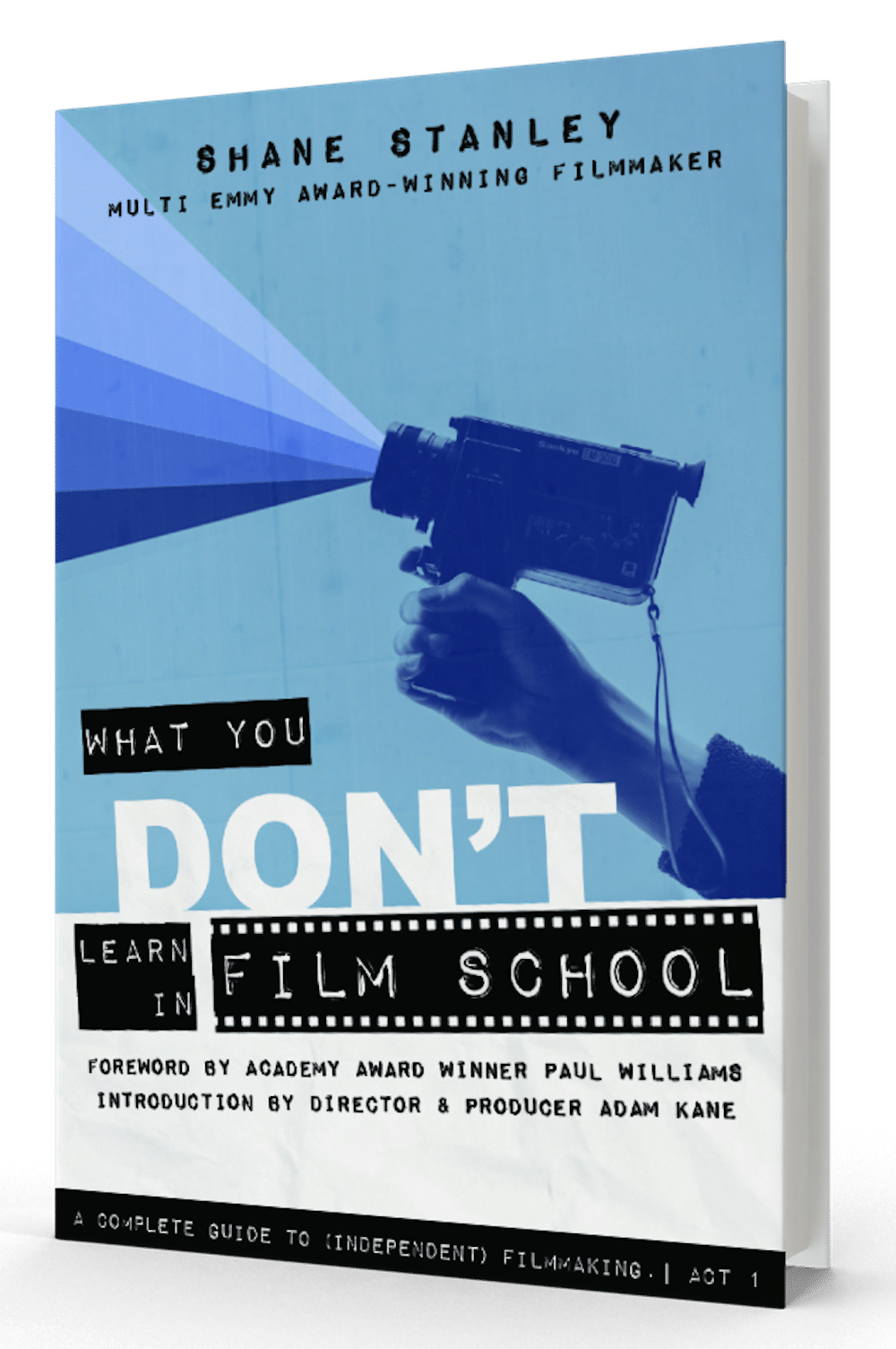 "What You Don't Learn in Film School", Author Shane Stanley