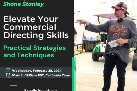 Live Webinar: “Elevate Your Commercial Directing Skills: Practical Strategies and Techniques” with Shane Stanley, Multi-Emmy® Award-Winning Filmmaker