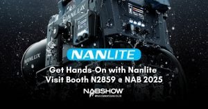 Get Hands-On with Nanlite – Visit Booth N2859 @ NAB 2025