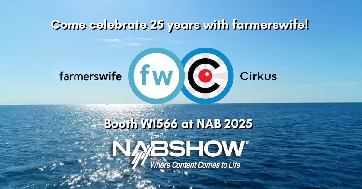 Visit farmerswife at Booth #W1566 at NAB 2025 – Streamline Your Filmmaking Workflow