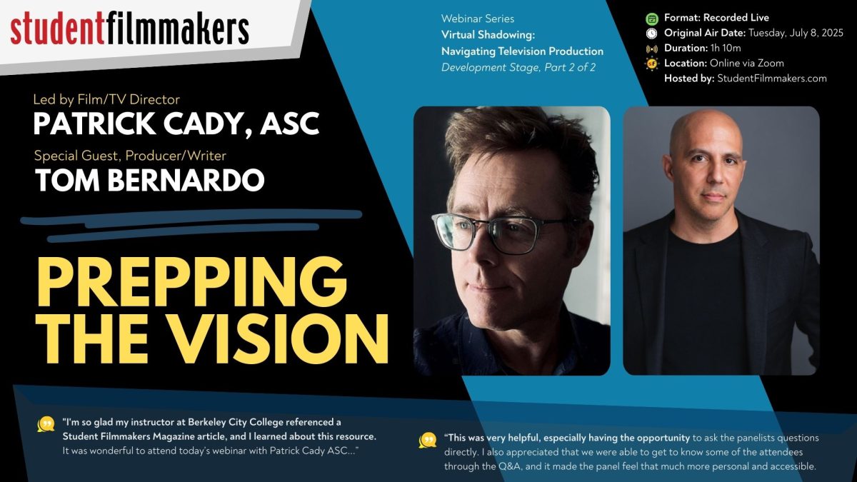 "Prepping the Vision" with Film/TV Director Patrick Cady ASC and Producer/Writer Tom Bernardo | Hosted by StudentFilmmakers.com and Student Filmmakers Magazine