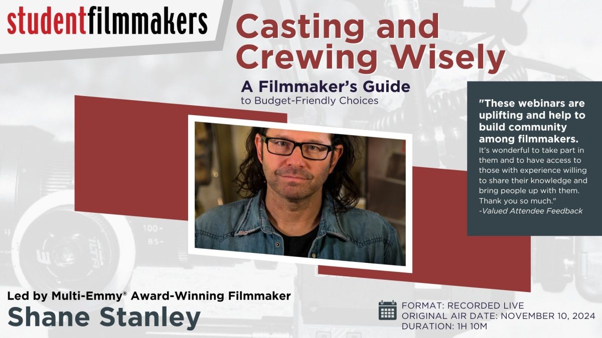 Casting and Crewing Wisely with Shane Stanley | Hosted by StudentFilmmakers
