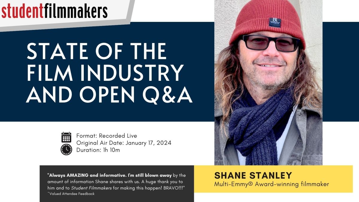 State of the Film Industry and Open Q&A with Shane Stanley, hosted by StudentFilmmakers